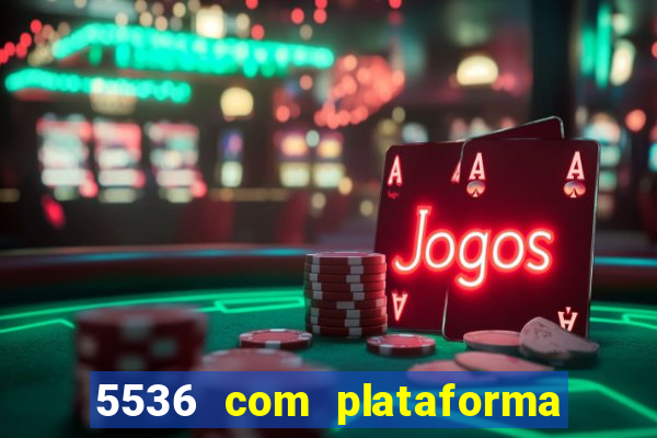 5536 com plataforma de jogos